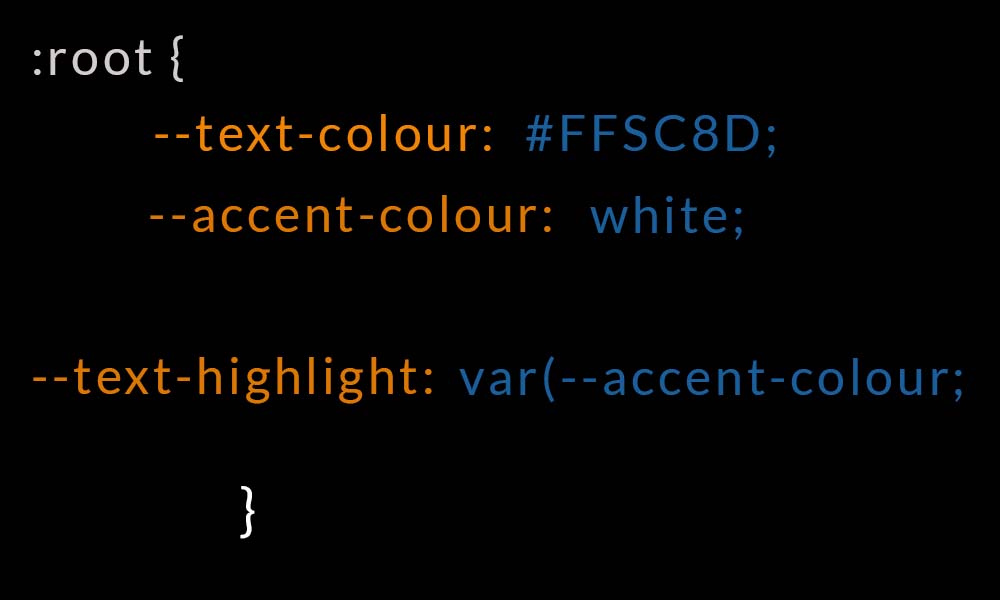 root: {--text-colour: #FFSC8D; --accent-colour: white; --text-highlight: var(--accent-colour)}